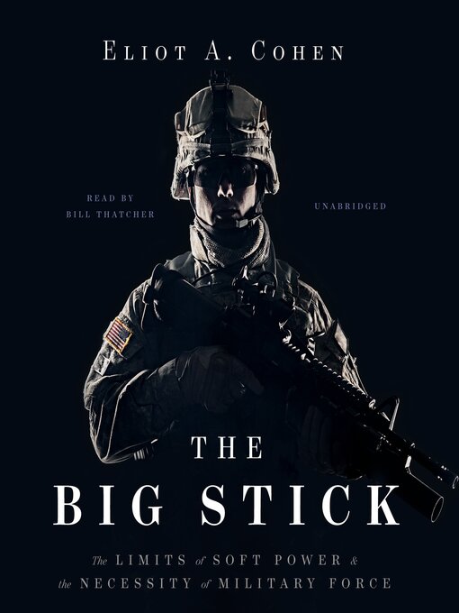Title details for The Big Stick by Eliot A. Cohen - Wait list